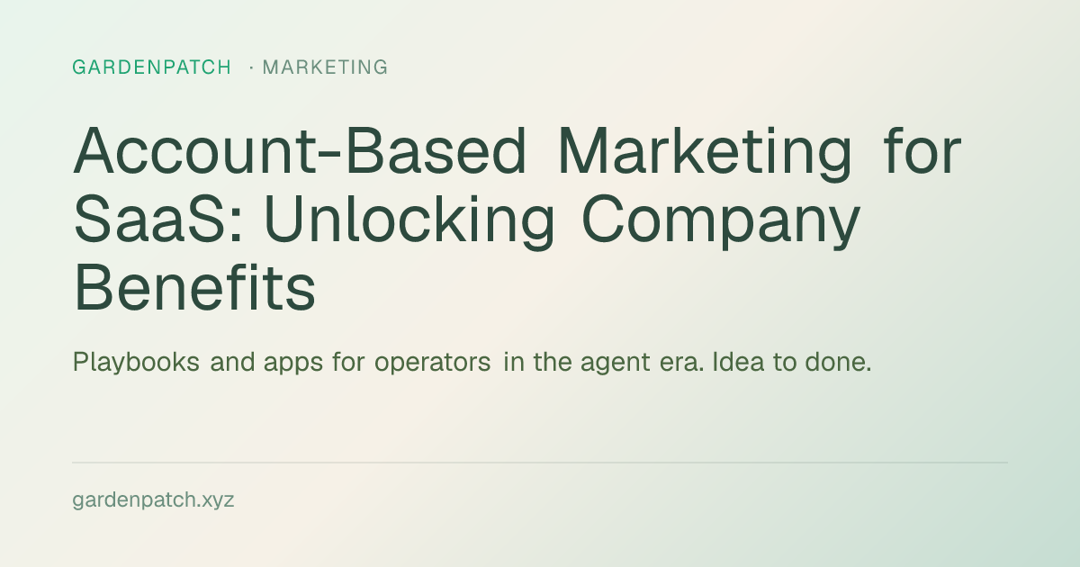 Account-Based Marketing for SaaS: Unlocking Company Benefits