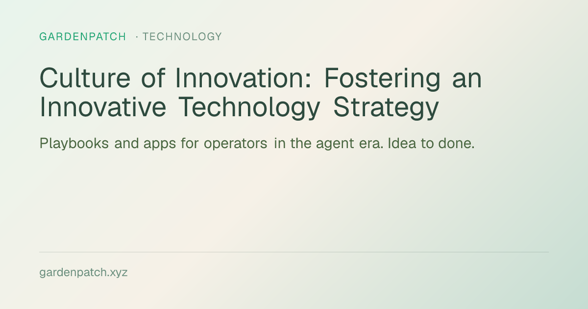 Culture of Innovation: Fostering an Innovative Technology Strategy