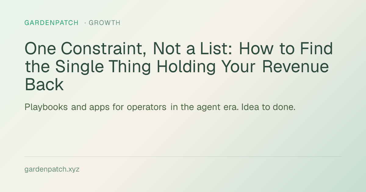 One Constraint, Not a List: How to Find the Single Thing Holding Your Revenue Back