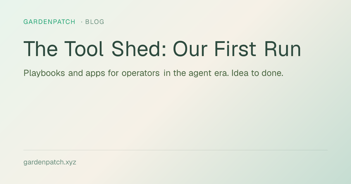 The Tool Shed: Our First Run