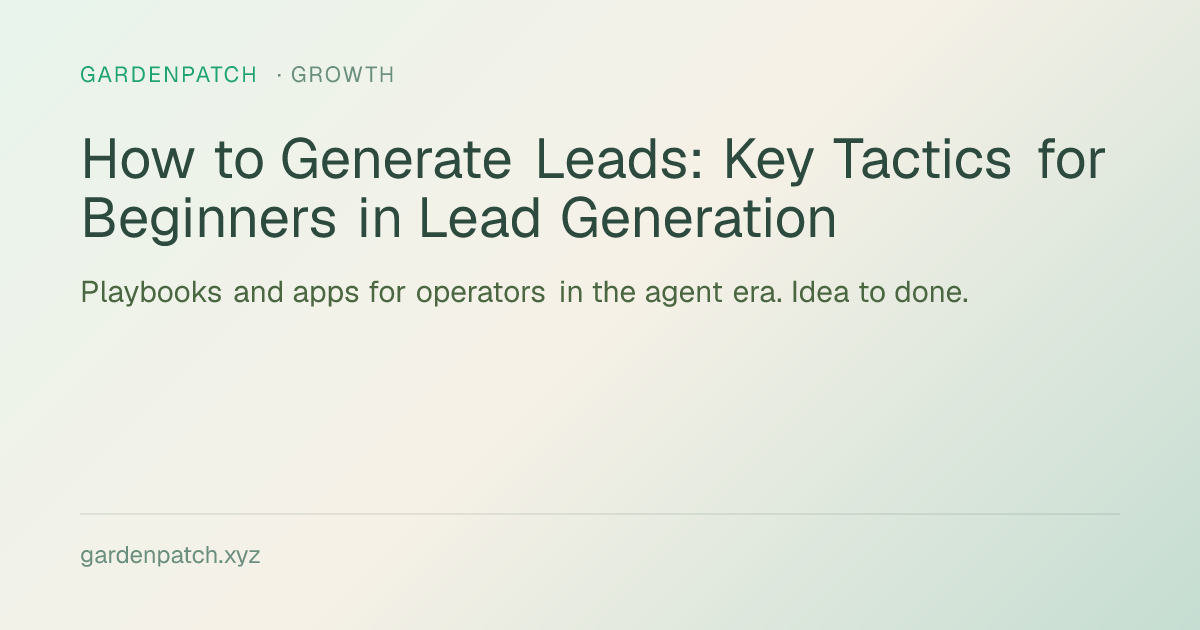 How to Generate Leads: Key Tactics for Beginners in Lead Generation