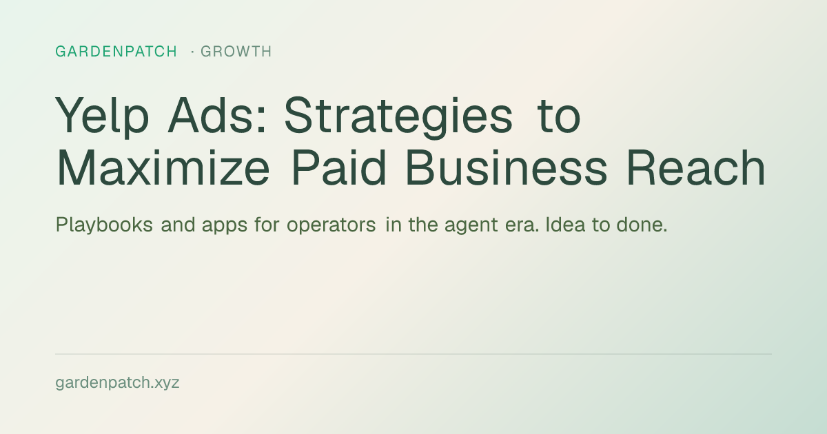 Yelp Ads: Strategies to Maximize Paid Business Reach