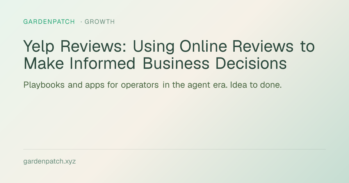 Yelp Reviews: Using Online Reviews to Make Informed Business Decisions