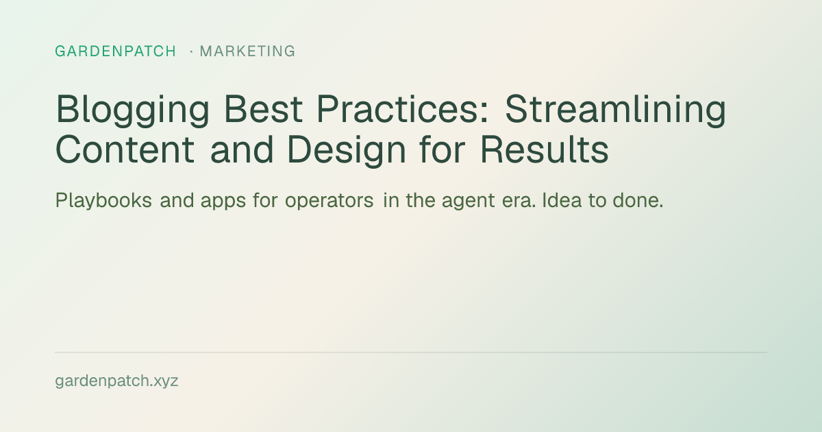 Blogging Best Practices: Streamlining Content and Design for Results