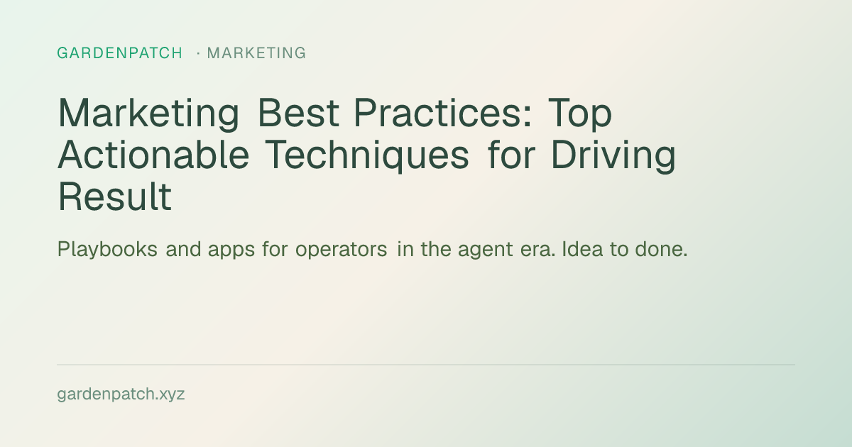 Marketing Best Practices: Top Actionable Techniques for Driving Result