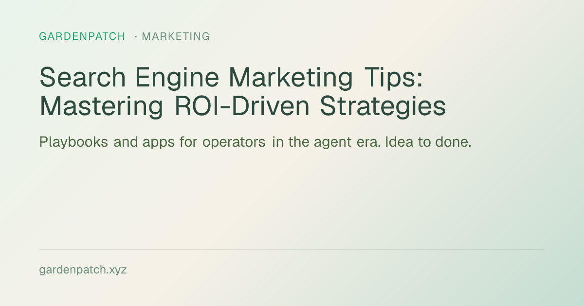 Search Engine Marketing Tips: Mastering ROI-Driven Strategies