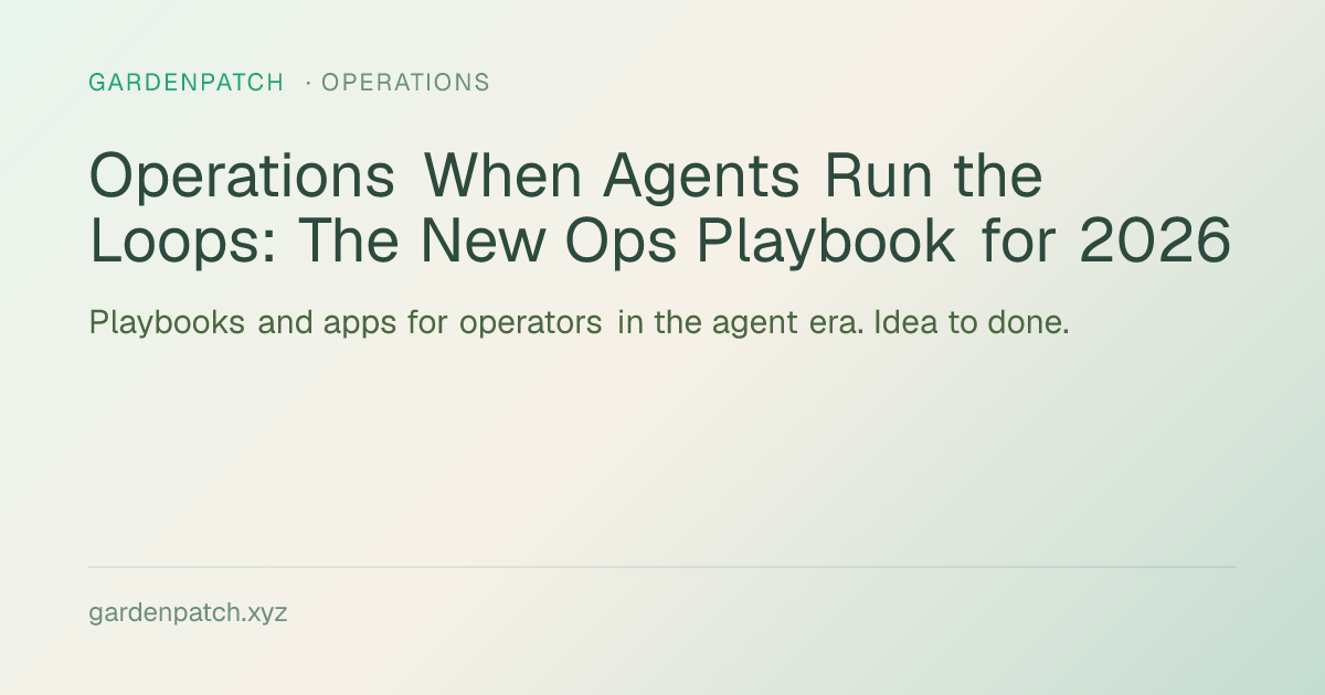 Operations When Agents Run the Loops: The New Ops Playbook for 2026