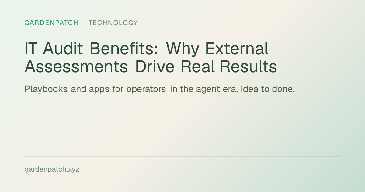 IT Audit Benefits: Why External Assessments Drive Real Results