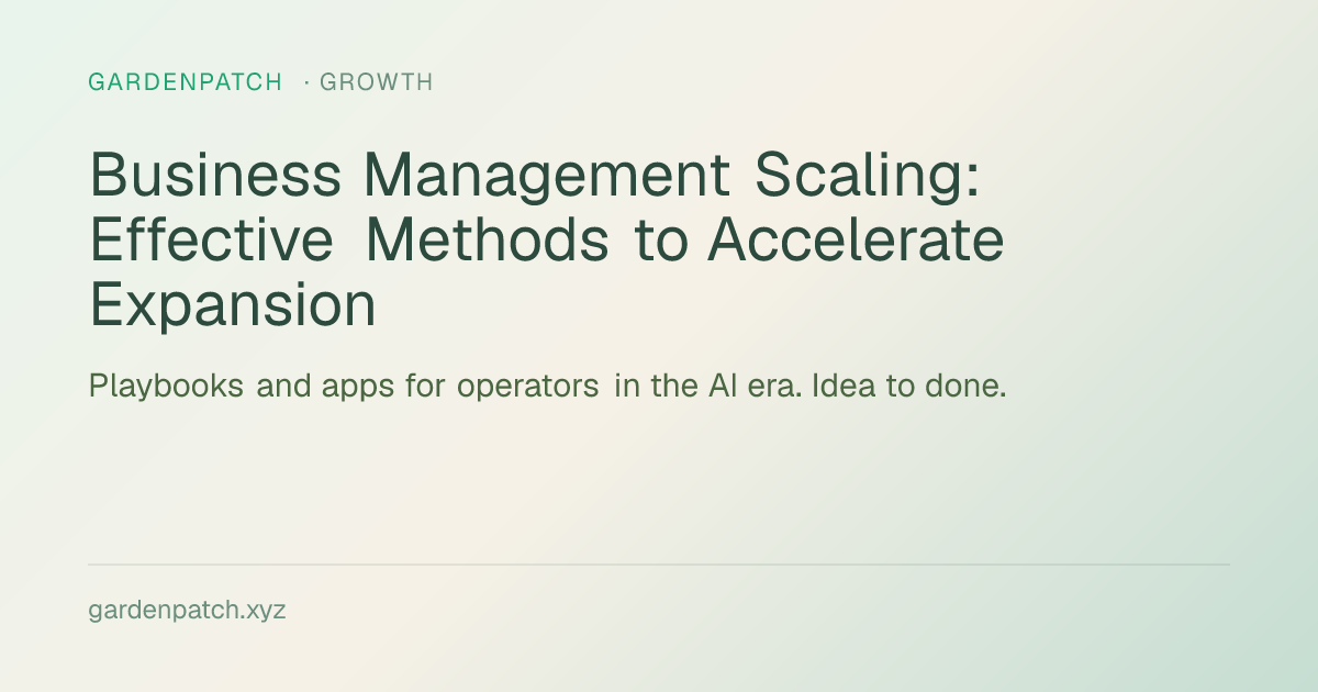 Business Management Scaling: Effective Methods to Accelerate Expansion