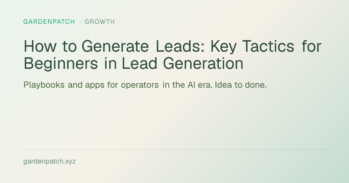 How to Generate Leads: Key Tactics for Beginners in Lead Generation