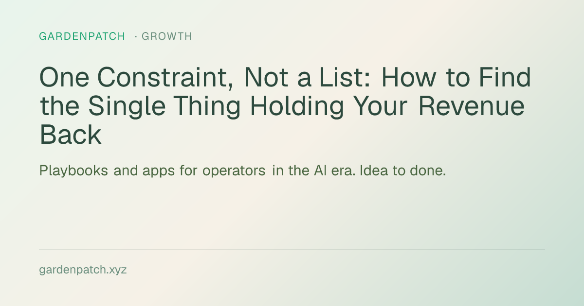 One Constraint, Not a List: How to Find the Single Thing Holding Your Revenue Back