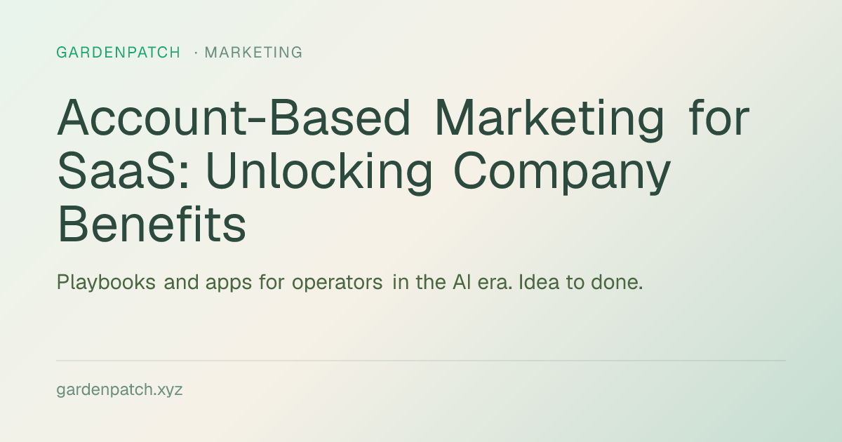 Account-Based Marketing for SaaS: Unlocking Company Benefits