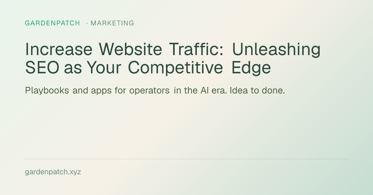 Increase Website Traffic: Unleashing SEO as Your Competitive Edge