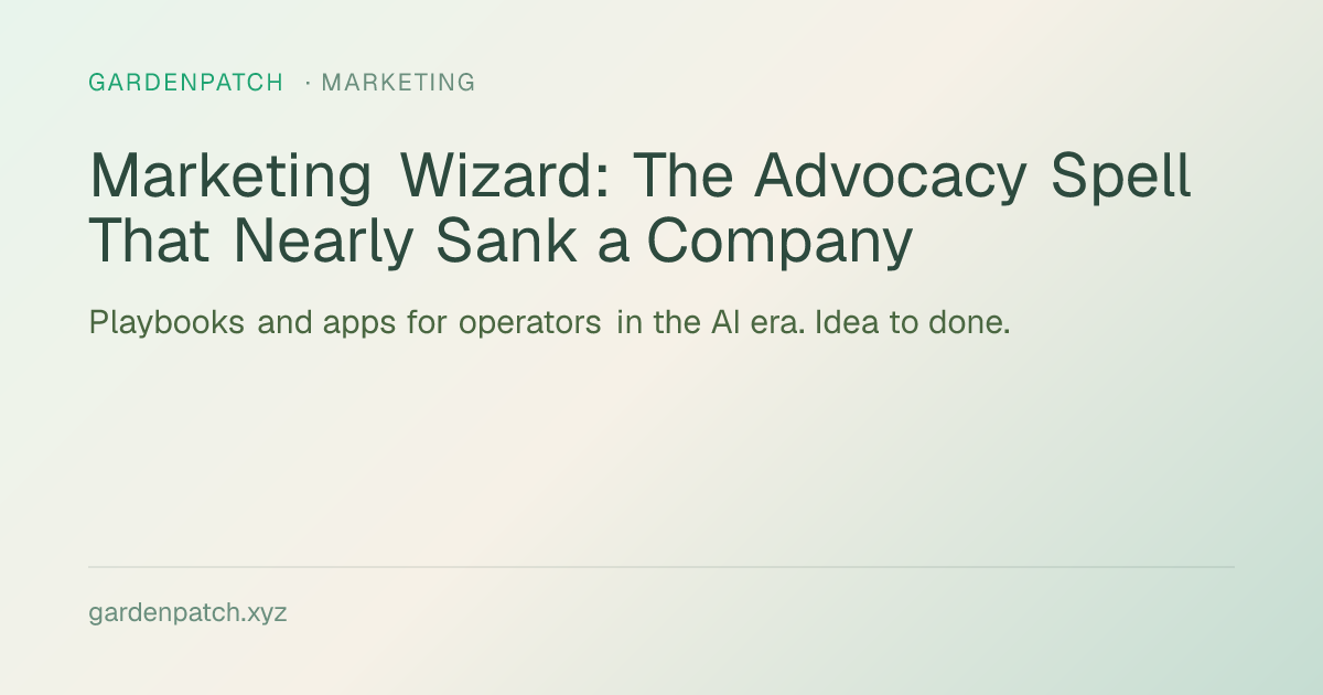 Marketing Wizard: The Advocacy Spell That Nearly Sank a Company