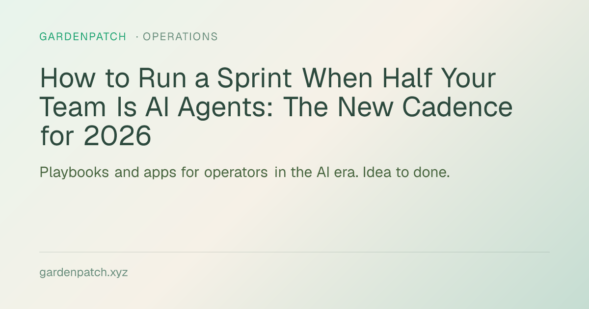 How to Run a Sprint When Half Your Team Is AI Agents: The New Cadence for 2026