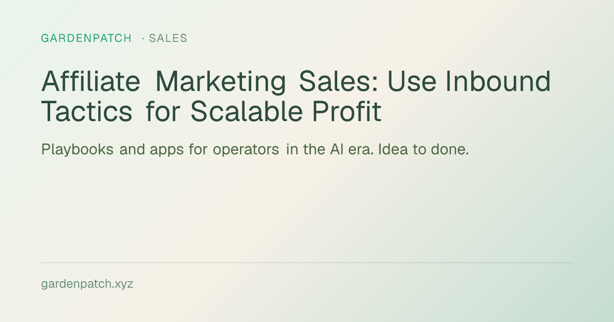 Affiliate Marketing Sales: Use Inbound Tactics for Scalable Profit