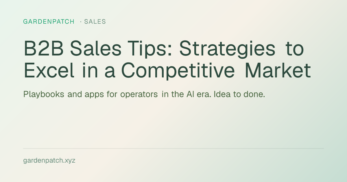 B2B Sales Tips: Strategies to Excel in a Competitive Market
