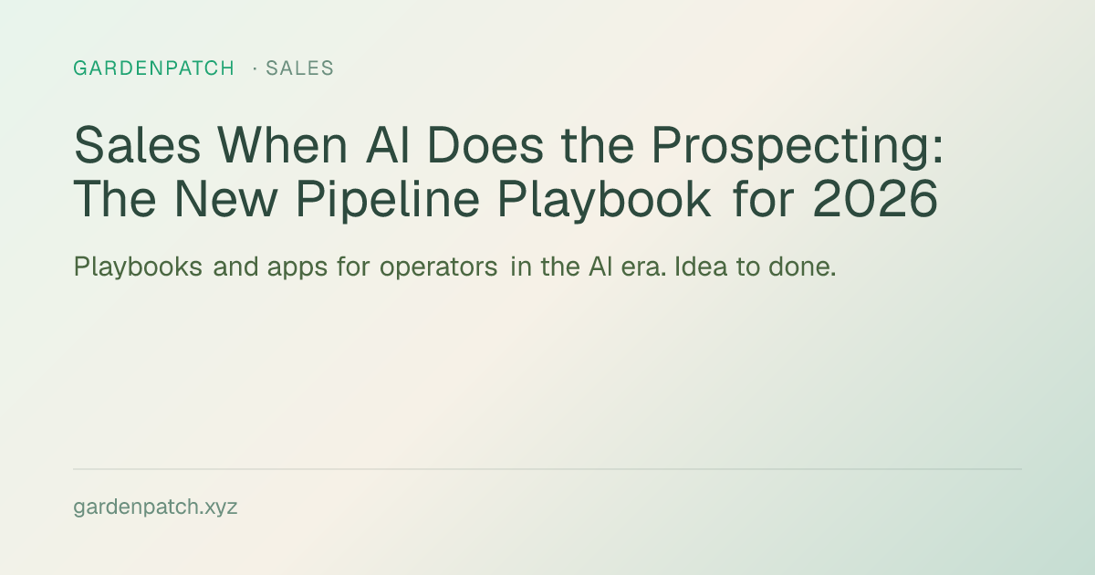 Sales When AI Does the Prospecting: The New Pipeline Playbook for 2026