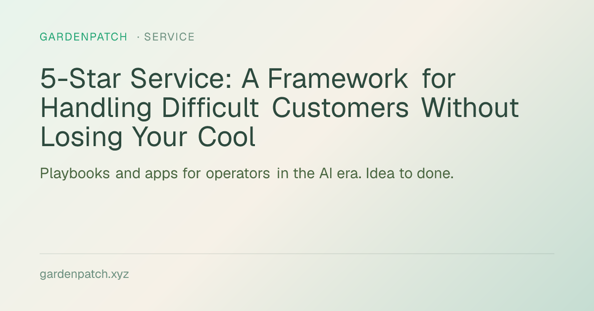 5-Star Service: A Framework for Handling Difficult Customers Without Losing Your Cool