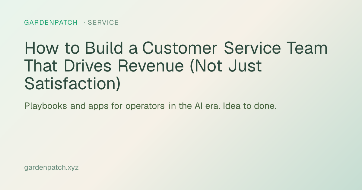 How to Build a Customer Service Team That Drives Revenue (Not Just Satisfaction)