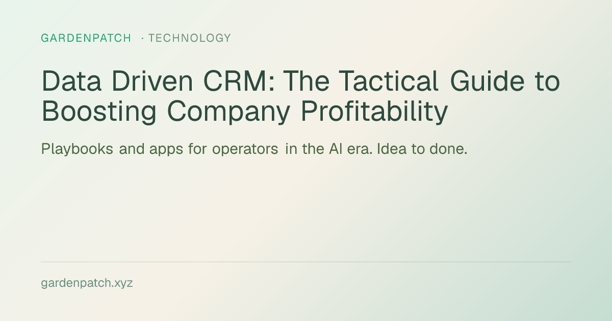 Data Driven CRM: The Tactical Guide to Boosting Company Profitability