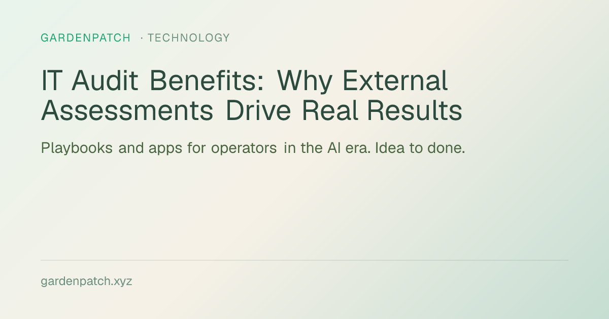 IT Audit Benefits: Why External Assessments Drive Real Results