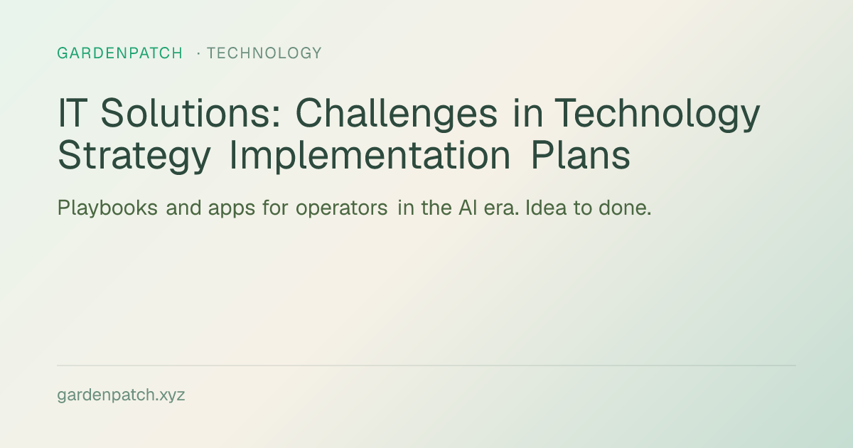 IT Solutions: Challenges in Technology Strategy Implementation Plans