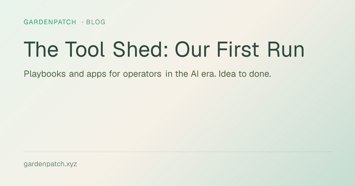 The Tool Shed: Our First Run