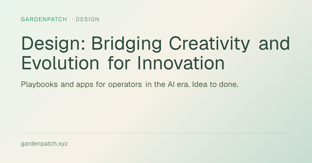 Design: Bridging Creativity and Evolution for Innovation