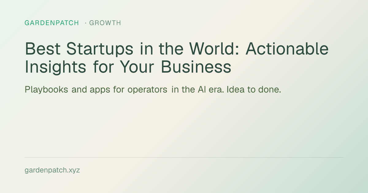 Best Startups in the World: Actionable Insights for Your Business