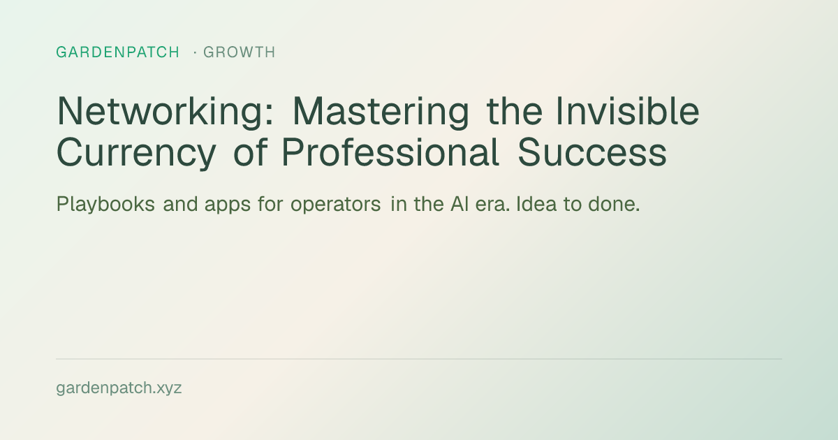Networking: Mastering the Invisible Currency of Professional Success
