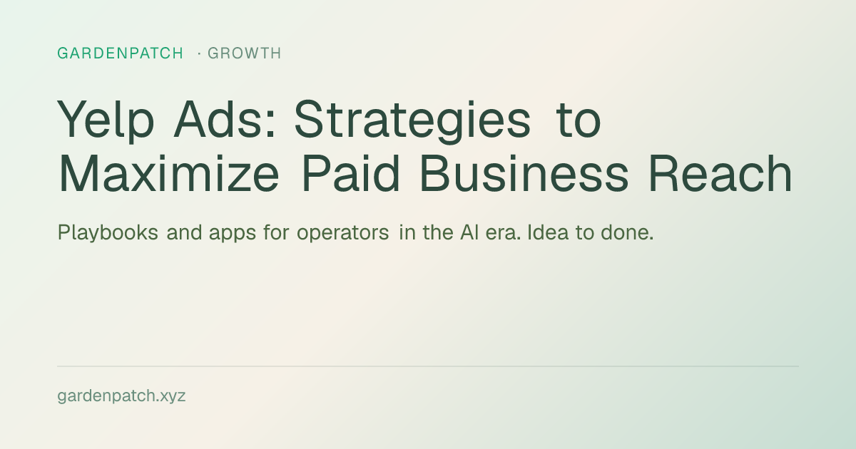 Yelp Ads: Strategies to Maximize Paid Business Reach