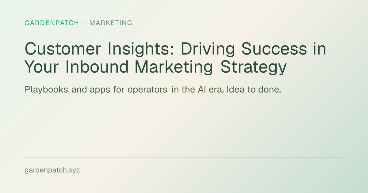 Customer Insights: Driving Success in Your Inbound Marketing Strategy