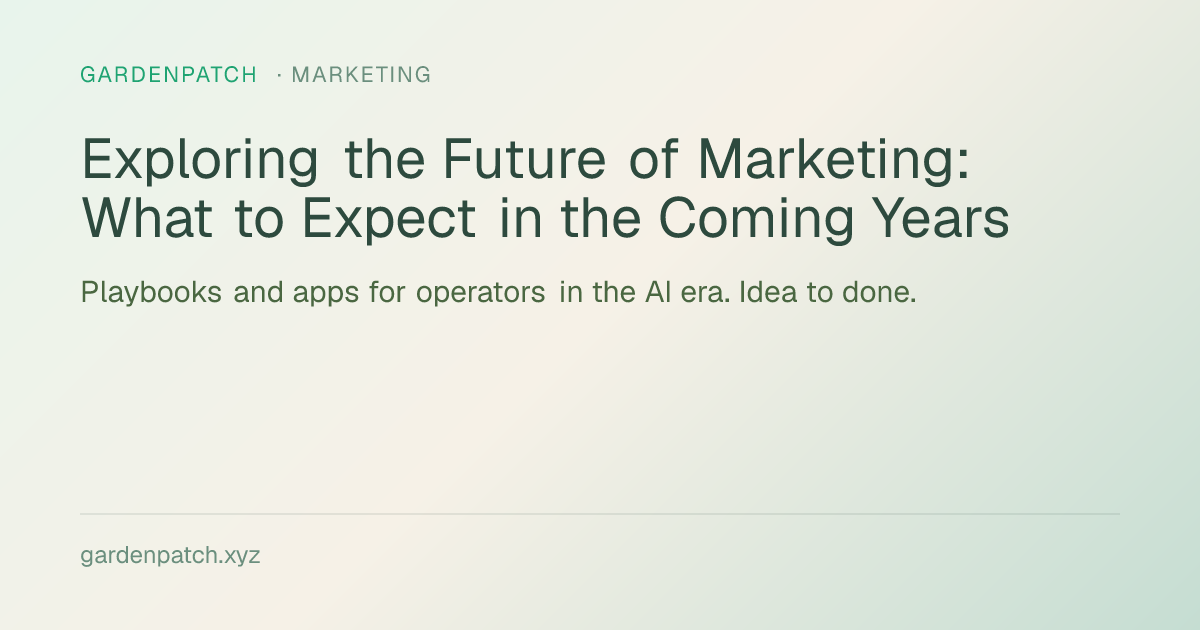 Exploring the Future of Marketing: What to Expect in the Coming Years