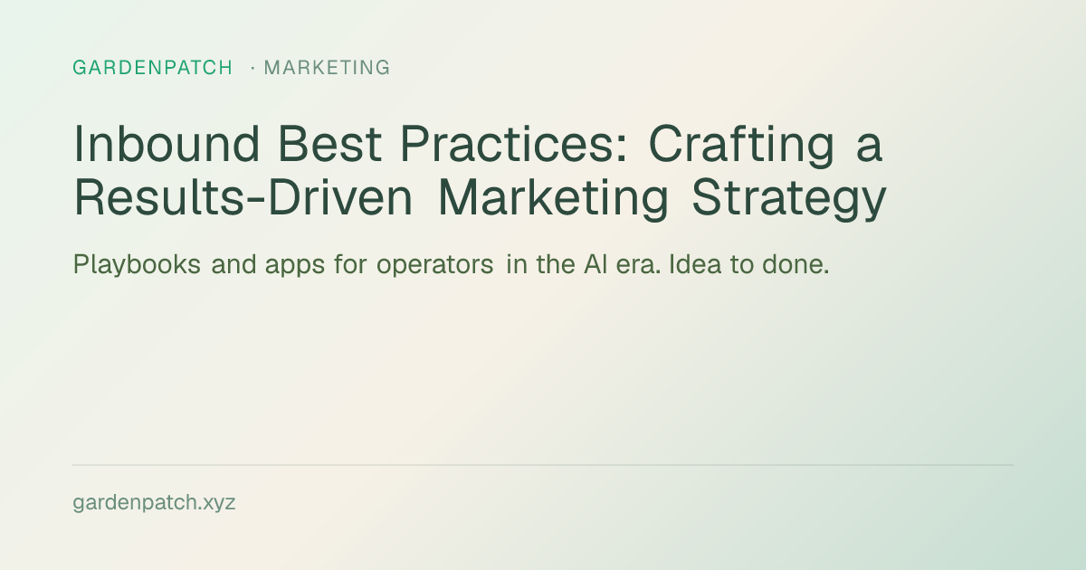 Inbound Best Practices: Crafting a Results-Driven Marketing Strategy