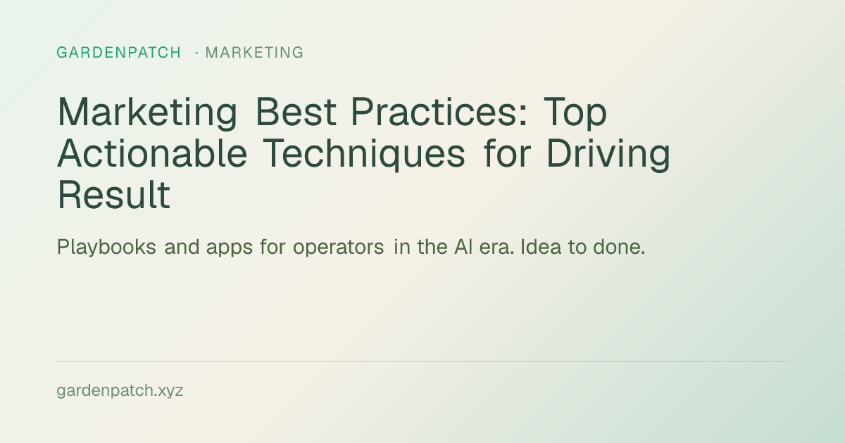 Marketing Best Practices: Top Actionable Techniques for Driving Result
