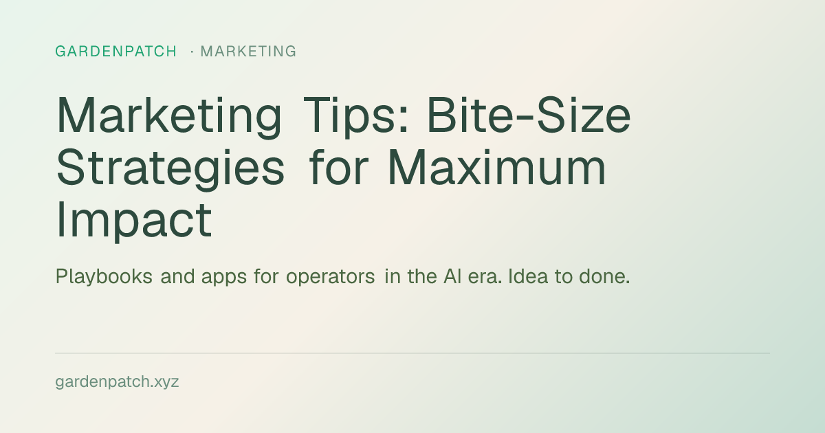 Marketing Tips: Bite-Size Strategies for Maximum Impact