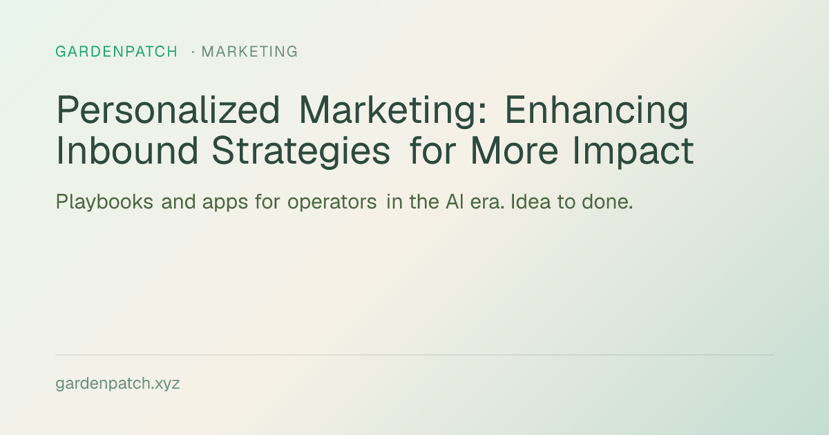 Personalized Marketing: Enhancing Inbound Strategies for More Impact