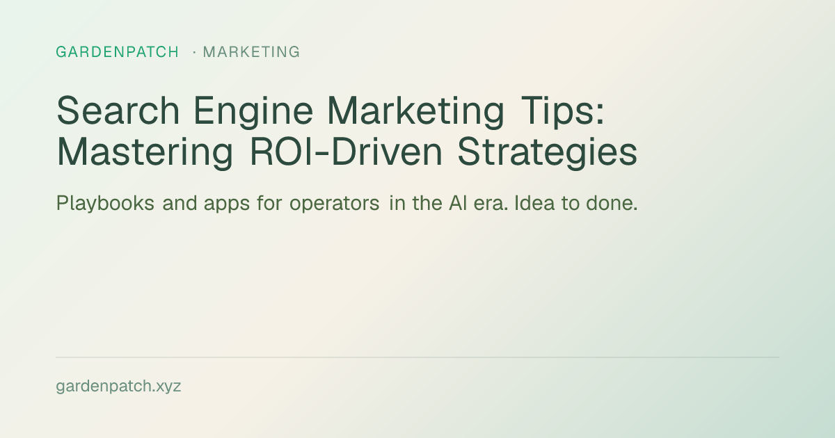 Search Engine Marketing Tips: Mastering ROI-Driven Strategies
