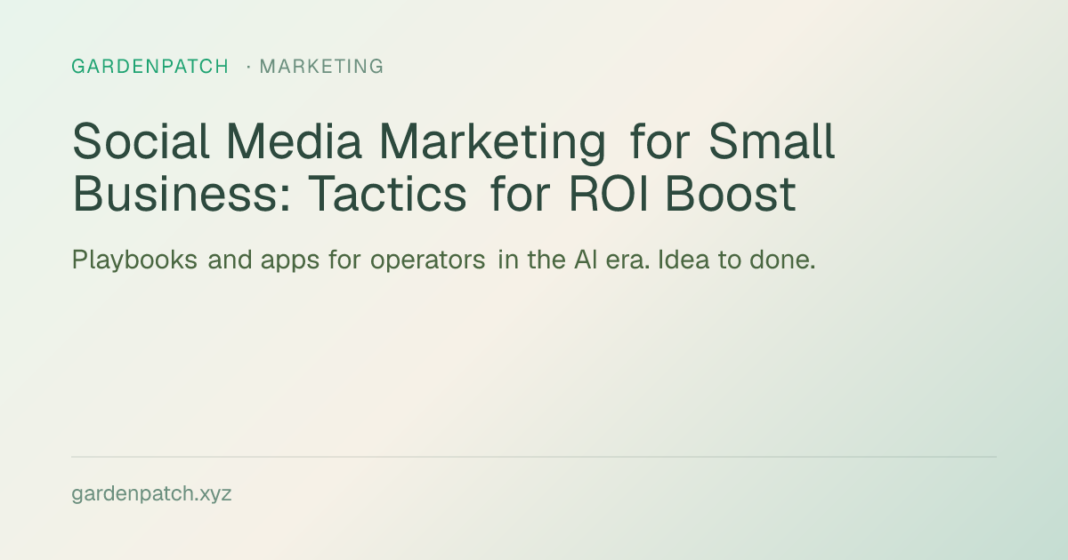 Social Media Marketing for Small Business: Tactics for ROI Boost