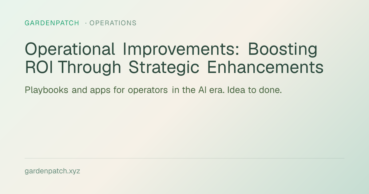 Operational Improvements: Boosting ROI Through Strategic Enhancements