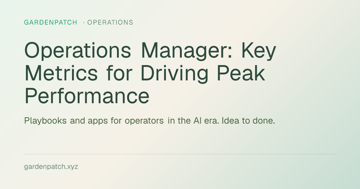 Operations Manager: Key Metrics for Driving Peak Performance