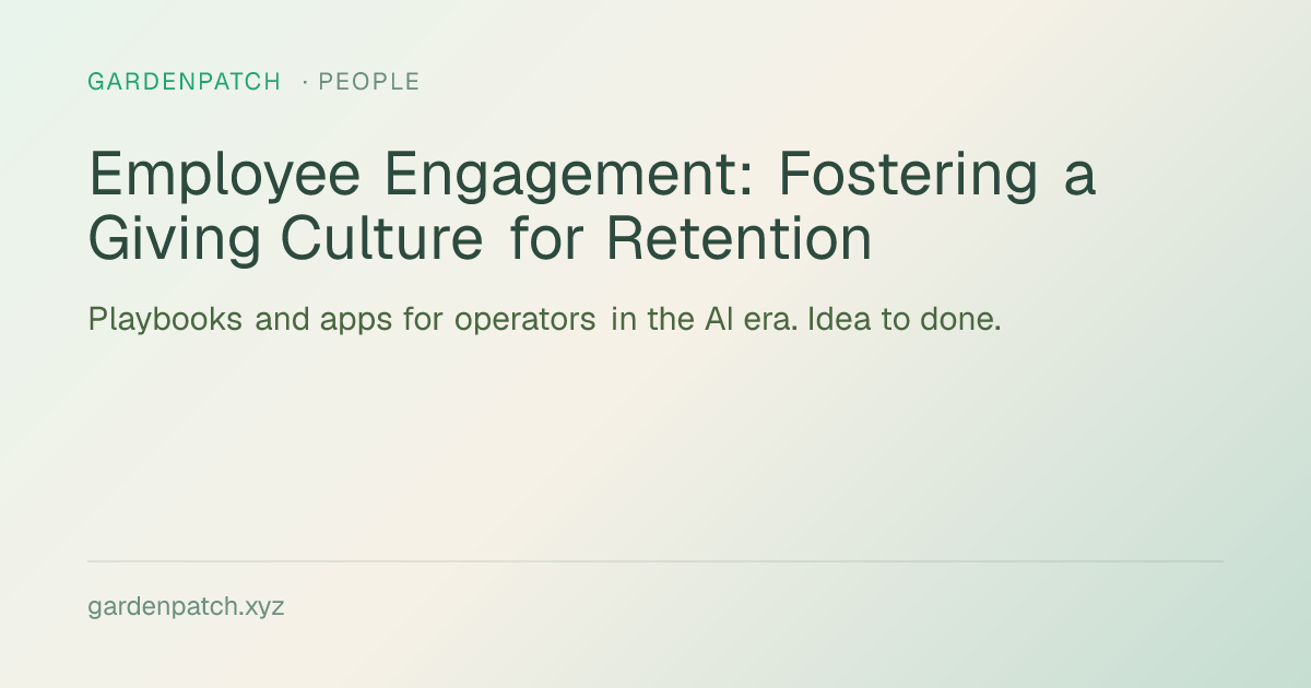 Employee Engagement: Fostering a Giving Culture for Retention