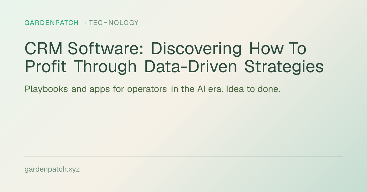 CRM Software: Discovering How To Profit Through Data-Driven Strategies