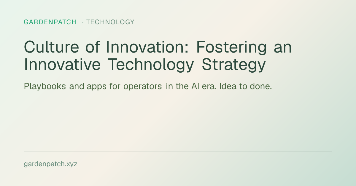 Culture of Innovation: Fostering an Innovative Technology Strategy