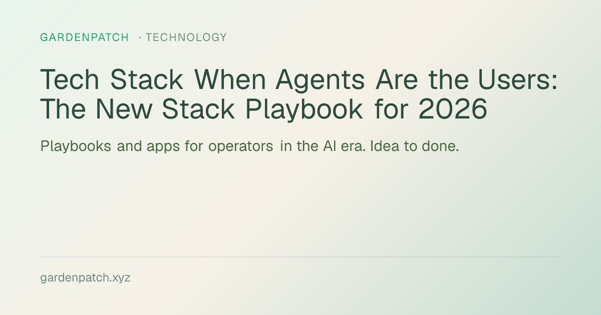 Tech Stack When Agents Are the Users: The New Stack Playbook for 2026