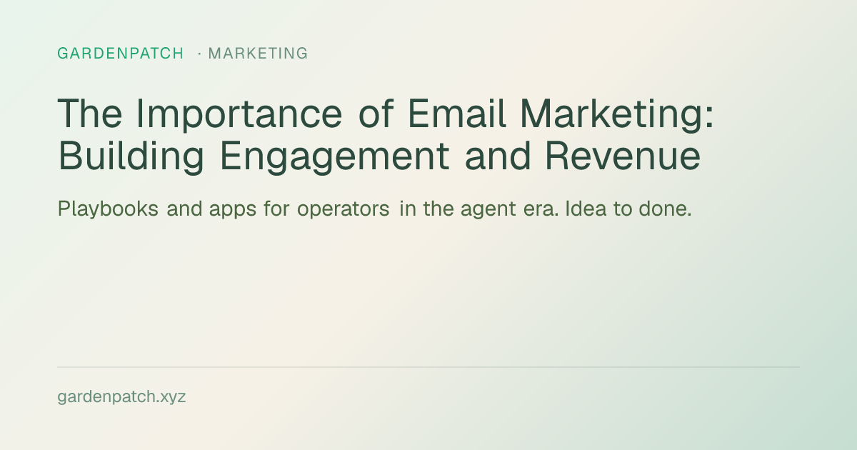 The Importance of Email Marketing: Building Engagement and Revenue