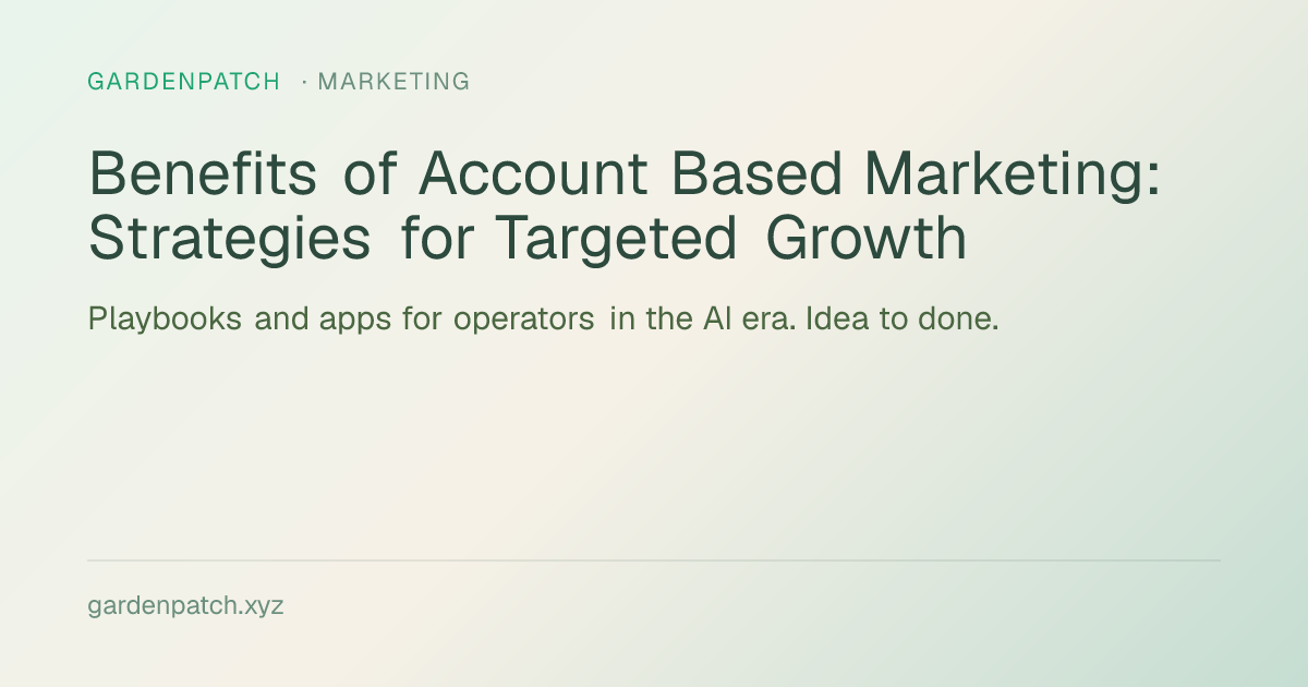 Benefits of Account Based Marketing: Strategies for Targeted Growth