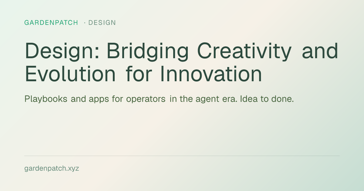 Design: Bridging Creativity and Evolution for Innovation