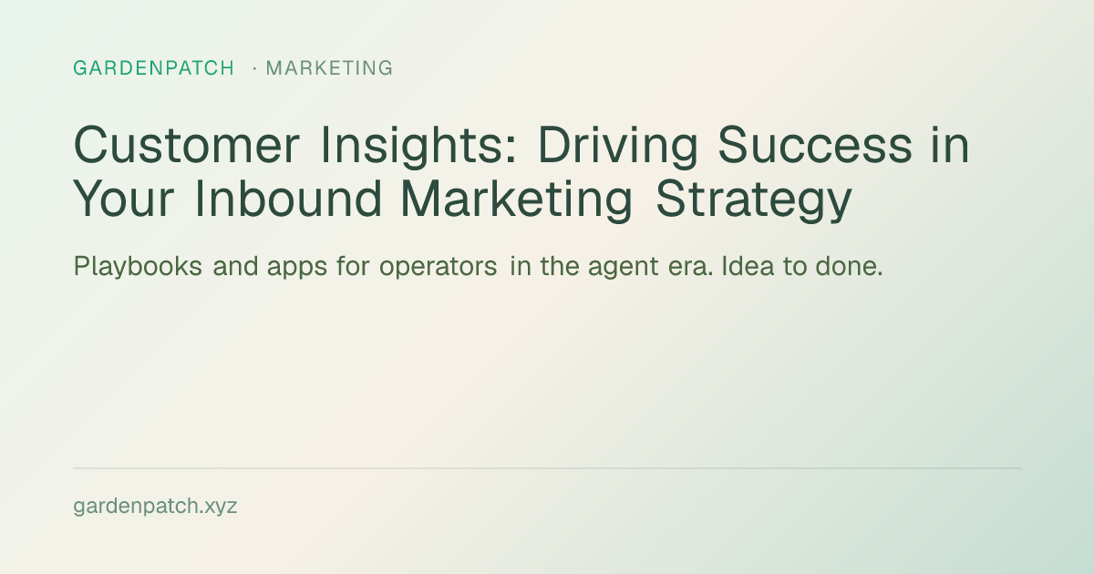 Customer Insights: Driving Success in Your Inbound Marketing Strategy